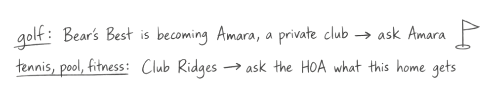A handwritten note: golf: Bear's Best is becoming Amara, a private club, so ask Amara. Tennis, pool, fitness: Club Ridges, so ask the HOA what this home gets.